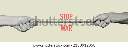 men hands pulling each of the opposite ends of a rope, in black and white, and the text stop war in red on a pale yellow background, in a panoramic format to use as web banner or header