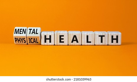 Mental Or Physical Health Symbol. Turned Wooden Cubes And Changed Words Physical Health To Mental Health. Beautiful Orange Background, Copy Space. Medical And Mental Or Physical Health Concept.