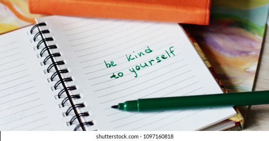 Message, Notepad. Make Notes, Faith. Be Kind To Yourself. Life Coaching. Love Yourself. Help Yourself. Writing. Happy Lifestyle. Letter. Mantra. Positive Thinking. Body And Soul. Be Happy.