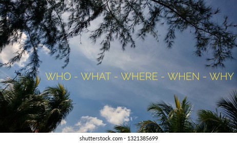 a method of asking questions about a process or a problem taken up for improvement. who, what, where, when, why. 