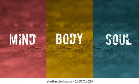 Mind, Body Soul Wording With Three Different Colour As Background.