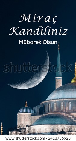 Mirac Kandili Mubarek Olsun. Sultanahmet Camii or Blue Mosque with crescent moon. Happy the 27th night of the holy month of Rajab text in image.