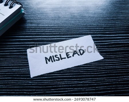Mislead writting on table background.