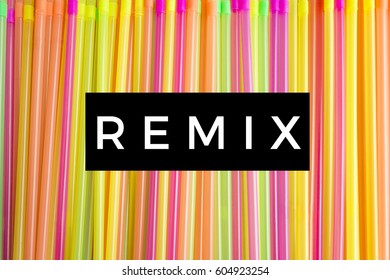 Mix Of Bright Colorful Straws. Vertical Stripes. Get Out Of Stress - Stay Positive. Closeup. White Inscription - Remix