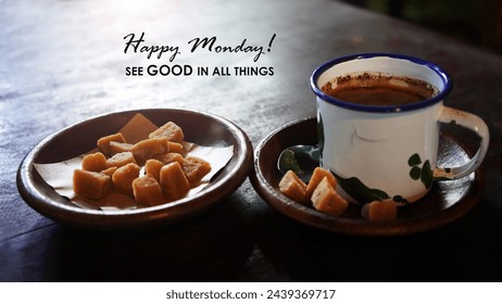 Monday inspirational quote - Happy Monday. See good in all things. With  traditional cup of coffee and brown sugar on plate on the table. Morning coffee with motivational words. - Powered by Shutterstock