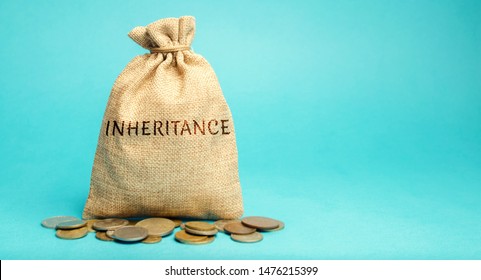 Money Bag With The Word Inheritance. Separation Of Inheritance Between Relatives Or Transfer Of Property To Charitable Organizations. Payment Of Taxes. Investment Funds.