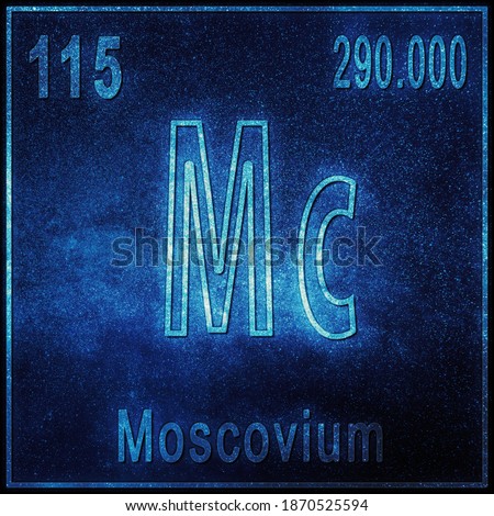 Moscovium chemical element, Sign with atomic number and atomic weight, Periodic Table Element