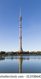 Moscow - August 24, 2015: High Ostankino Tower - Television And Radio Broadcasting Tower Opened In 1967, The Tower Height Of 540 Meters, The Architect Nikolai Nikitin August 24 Ostankino, Moscow