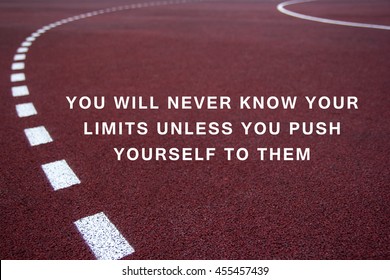 Motivation phrase Athlete Track or Running Track with nice scenic. Athlete Track or Running Track with nice scenic. You will never know your limits unless you push yourself to them.