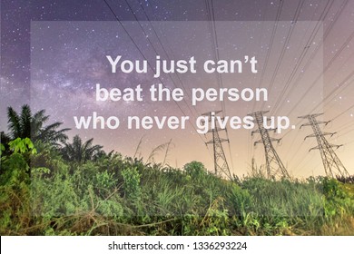 Motivation Quote : You just can’t beat the person who never gives up.  - Shutterstock ID 1336293224