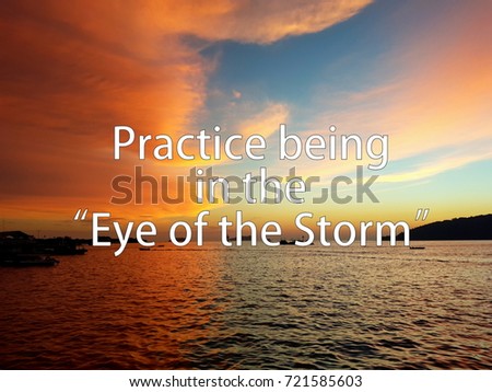 Hugh Bonneville Quote When You Are In The Eye Of The Storm You Quotes For Your Down Days Three The Eye Of The Storm Wattpad