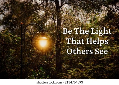 Motivational And Inspirational Quote - Be The Light That Helps Others See. With Vintage Concept Background. Conceptual