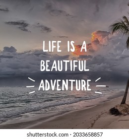 3,245 Life is a beautiful adventure quotes Images, Stock Photos ...