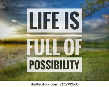 Motivational and inspirational quote with phrase LIFE IS FULL OF POSSIBILITIES. - Shutterstock ID 2162992605
