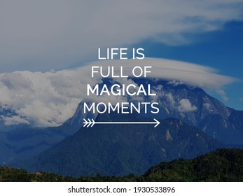 Motivational and inspirational quotes - Life is full magical moments.