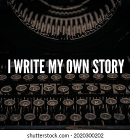 34 Write my own story quotes Images, Stock Photos & Vectors | Shutterstock