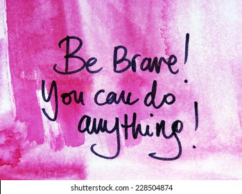 Motivational Message Be Brave You Can Stock Photo 228504874 | Shutterstock