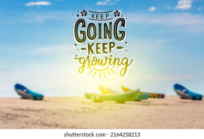 motivational phrases keep going keep growing, motivational messages keep going, keep growing, boats on the shore of the sand with motivational phrase