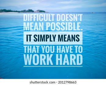 Motivational Quote Difficult Doesnt Mean Possible Stock Photo ...