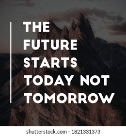 92 The future starts today not tomorrow Images, Stock Photos & Vectors ...