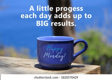 Motivational quote - A little progress each day adds up to big results. With text message, Happy Monday on a cup of coffee on wooden table on blue background outdoor. - Powered by Shutterstock