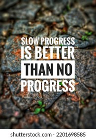 102 Slow progress is better than no progress Images, Stock Photos ...