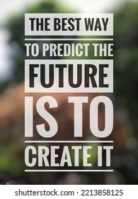 Motivational quote "The best way to predict the future is to create it" on nature background. Red trees and green trees. - Shutterstock ID 2213858125