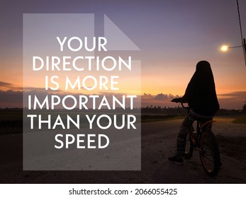 Motivational quote written with phrase YOUR DIRECTION IS MORE IMPORTANT THAN YOUR SPEED