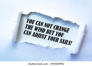 Motivational Quote You Can Not Change The Wind But You Can Adjust Your Sails.