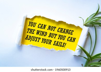 Motivational Quote You Can Not Change The Wind But You Can Adjust Your Sails.