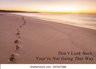 Motivational Quotes. Dont Look Back. You're Not Going That Way. 