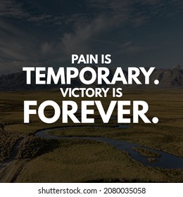 Motivational quotes for happier life and success in life. Pain is temporary victory is forever. - Shutterstock ID 2080035058