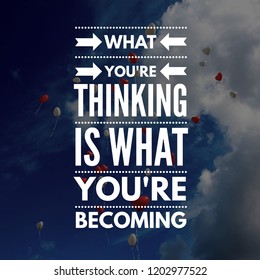 Motivational Quotes Life What Youre Thinking Stock Photo 1202977522 ...