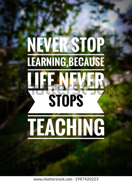 Motivational Quotes Never Stop Learning Because Stock Photo 1987420223 ...