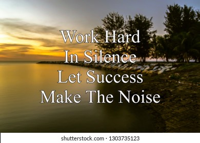 Motivational Quoteswork Hard Silence Let Success Stock Photo 1303735123