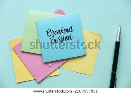 multi color memo note written with breakout session. 