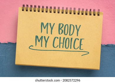 my body, my choice - handwriting in a  spiral, a feminist slogan used most often in surrounding issues of bodily autonomy and abortion