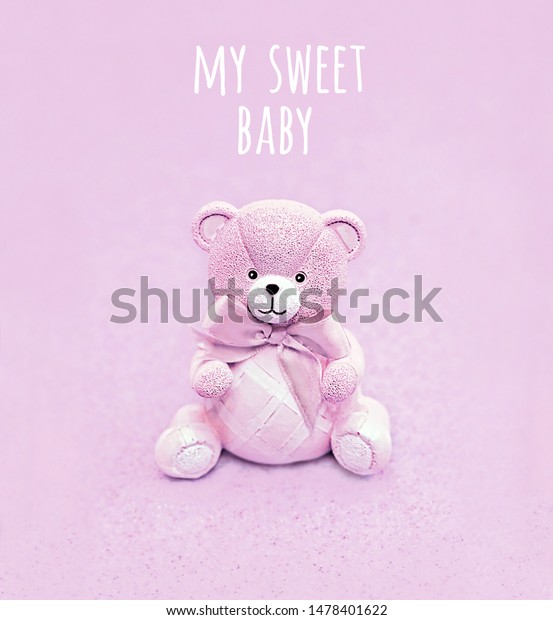 my sweet teddy bear
