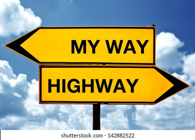 My Way Or The Highway, Opposite Signs. Concept Of Choice.