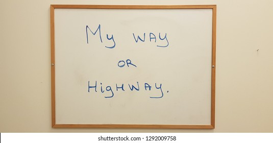 My Way Or Highway Written On White Board In Handwriting With Marker 