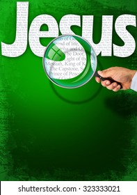 The name JESUS observed with magnifying glass shows the synonyms: Messiah, Bread of life, Lamb of God; Light of the World; King of Kings, The Capstone, The Door, Alpha and Omega, Prince of Peace