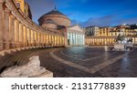 Naples, Italy at Piazza del Plebiscito at dusk.