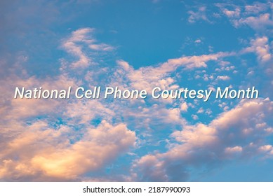 National Cell Phone Courtesy Month - text, world holiday and International (copy space).