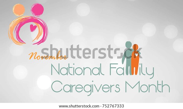 National Family Caregivers Month Stock Photo (Edit Now) 752767333