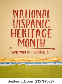 National Hispanic Heritage Month, September 15 - October 15 - text on art paper, reminder of cultural and historic event - Shutterstock ID 2357890029