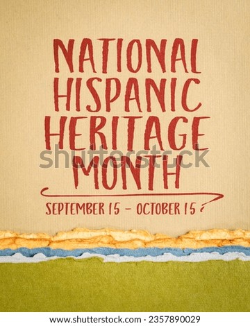 National Hispanic Heritage Month, September 15 - October 15 - text on art paper, reminder of cultural and historic event