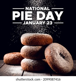 National Pie Day. January 23. Holiday concept. Template for begal background, banner, card, poster with text inscription. - Powered by Shutterstock