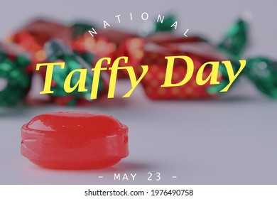 National taffy day, text on image,  may, 23 may - Powered by Shutterstock