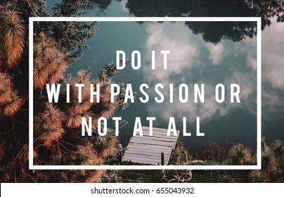 Køb Forhåbentlig Maori A Negative Mind Will Never Give You a Do it with a Passion or No Images,  Stock Photos & Vectors | Shutterstock