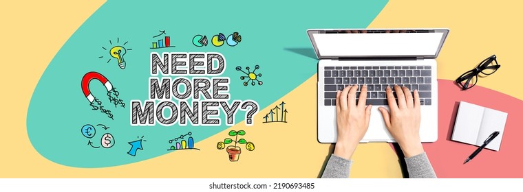 Need More Money Theme With Person Using A Laptop Computer